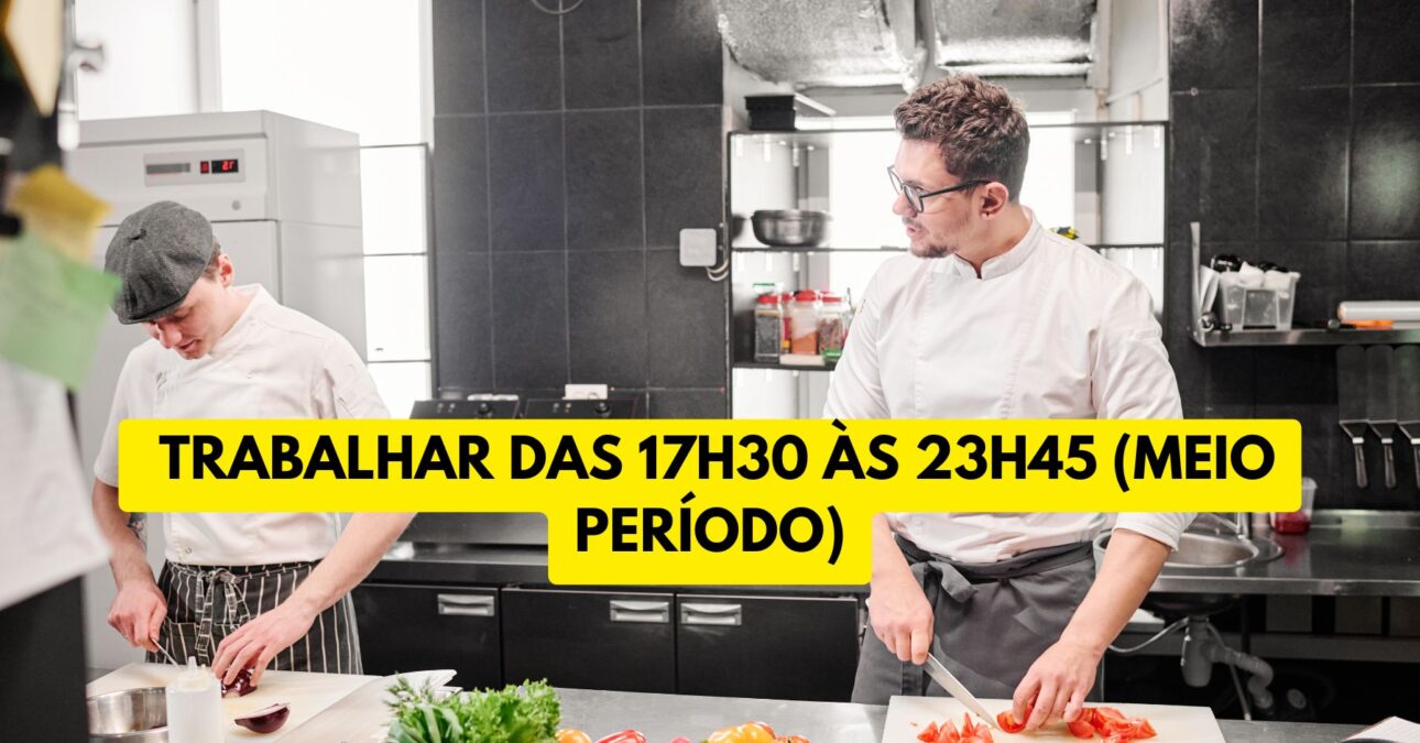 Quer trabalhar das 17h30 às 23h45 (meio período)? Processo seletivo aberto com remuneração de R$ 1.844,40 para auxiliar de cozinha com ensino fundamental completo