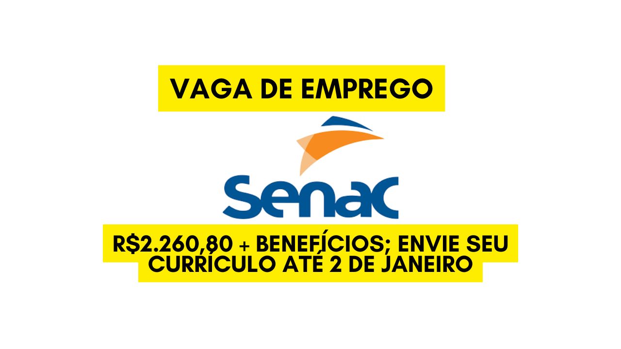 Já pensou em trabalhar no Senac e receber R$2.260,80 + benefícios? O Senac abre processo seletivo para contratar auxiliar de limpeza; Envie seu currículo até 2 de janeiro