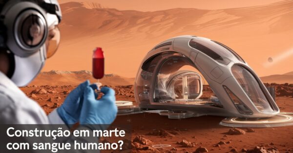 Construção em Marte com sangue humano Cientistas surpreendem ao sugerirem uso de fluidos corporais no planeta vermelho