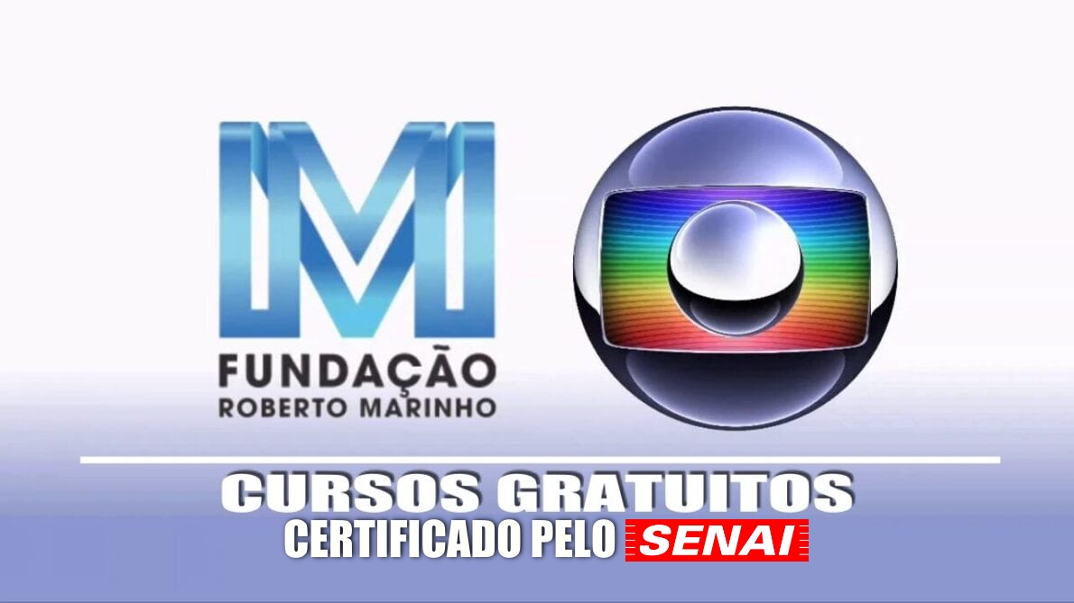Fundação da Rede Globo, a maior emissora do Brasil, oferece cursos gratuito online (EAD) de logística, saúde, neurociência e mais com certificado SENAI e sem processo seletivo