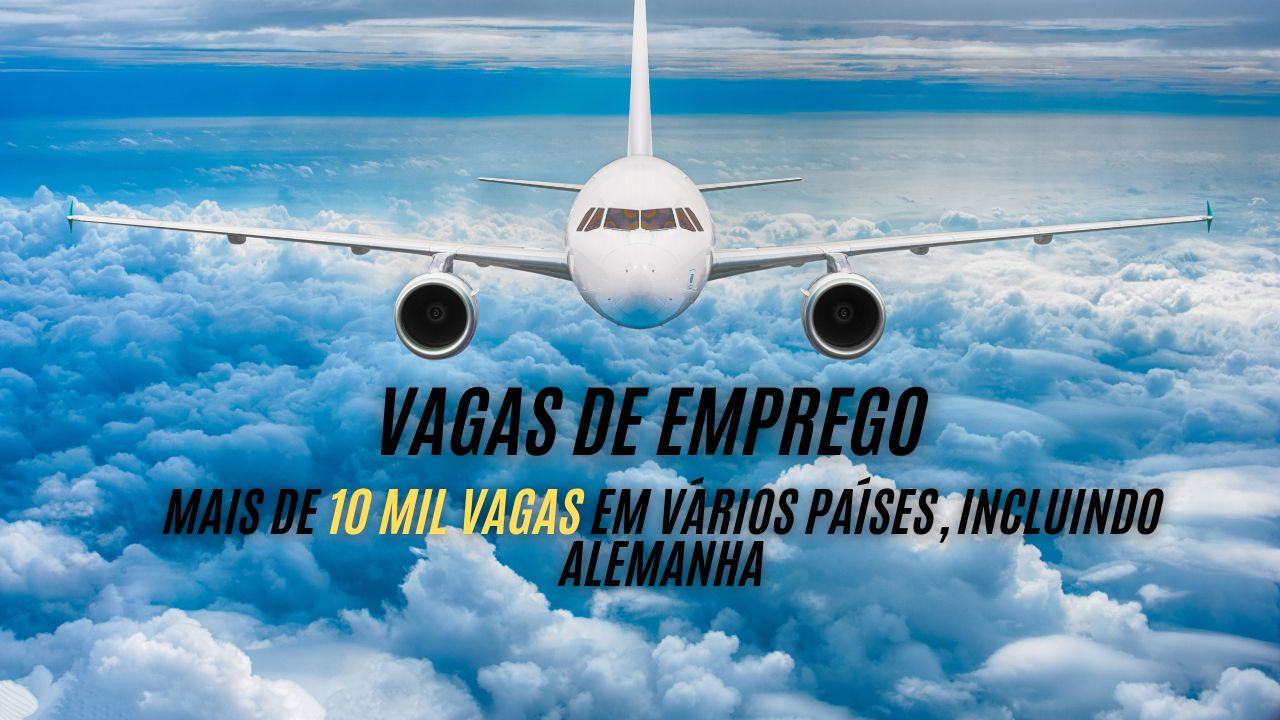 Multinacional alemã oferece mais de 10 MIL vagas de emprego em vários países, incluindo Alemanha! Oportunidades de trabalho disponíveis para comissários de bordo, pilotos, engenheiros e mais; Veja como garantir sua vaga