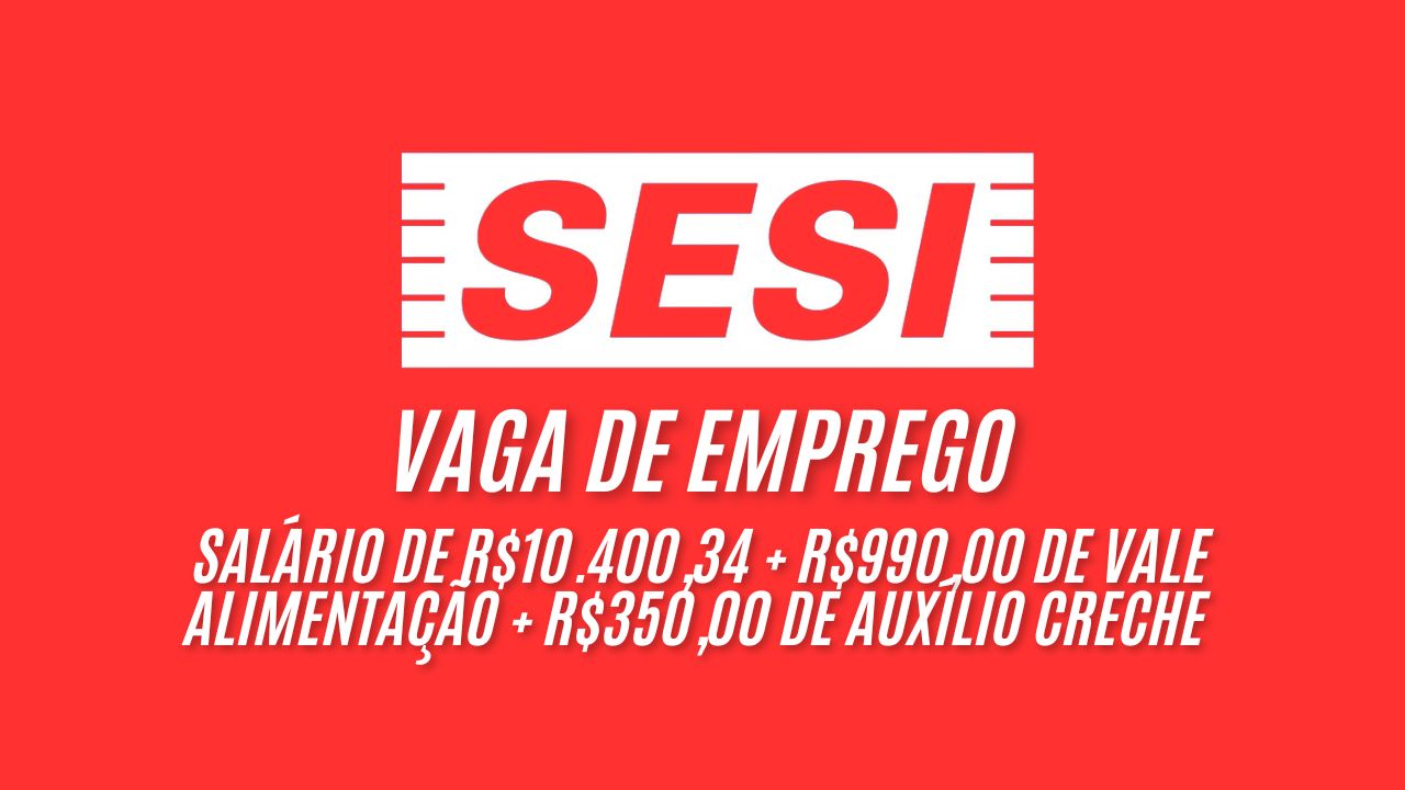 O SESI oferece salário de R$10.400,34 + R$990,00 de vale alimentação + R$350,00 de auxílio creche para interessados em trabalhar de segunda a sexta das 08:00 ás 12:00 e 13:12 ás 18:00; Envie seu currículo até 15 de janeiro
