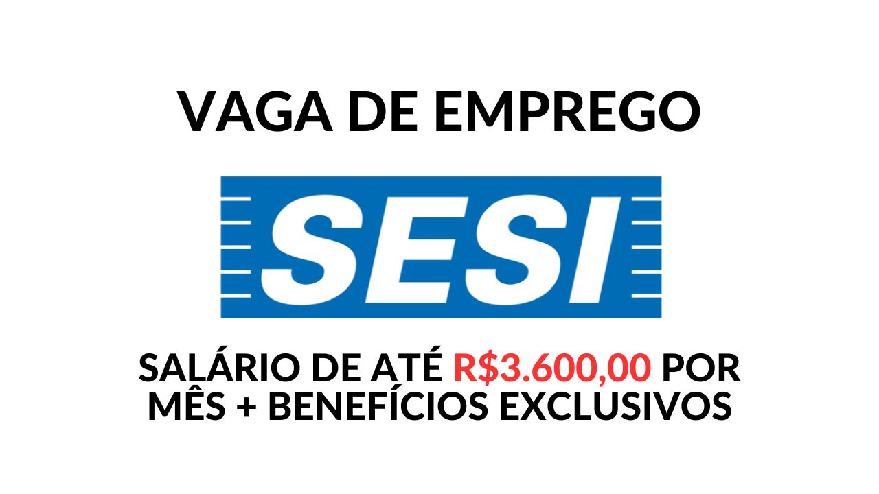 Quer trabalhar no SESI com salário de até R$3.600,00 na área de ENFERMAGEM? Além do salário competitivo, são oferecidos benefícios exclusivos