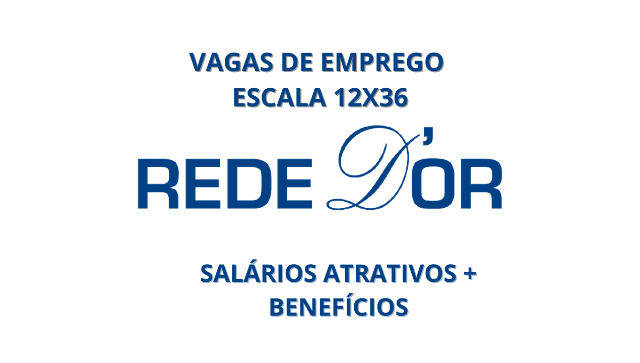 Rede D'Or abre diversas vagas de emprego com escala 12x36 no Hospital Biocor, são oportunidades para diferentes níveis de escolaridade
