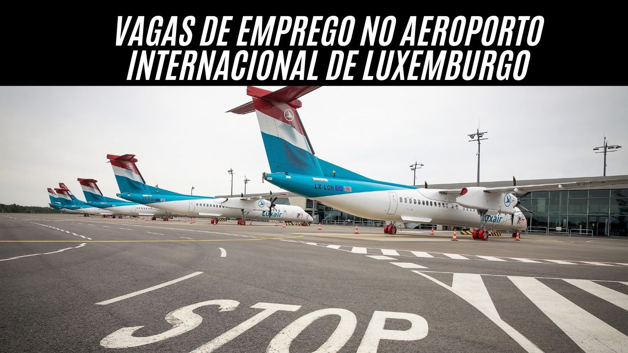 Se você deseja trabalhar na Europa, o Aeroporto Internacional de Luxemburgo ESTÁ CONTRATANDO! Vagas de emprego para profissionais de diferentes áreas; Veja como se candidatar para atuar no principal aeroporto do país