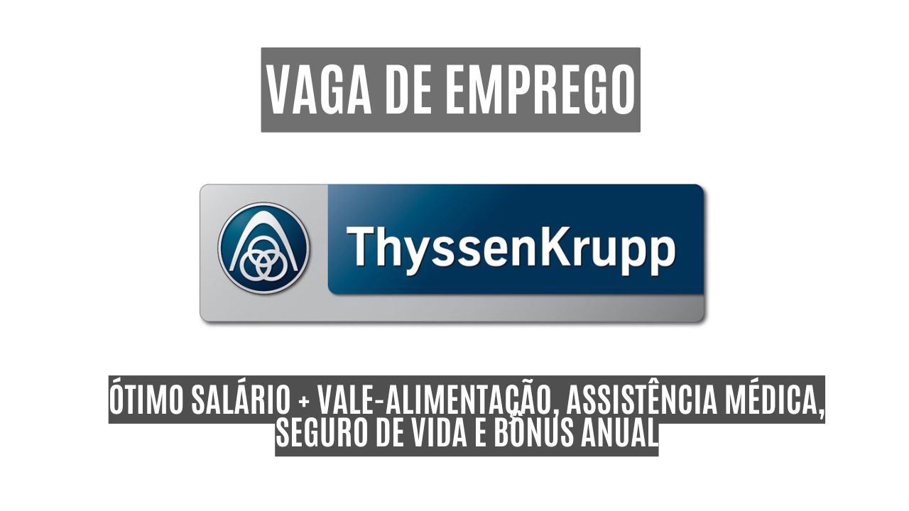 Thyssenkrupp procura interessados em trabalhar como mecânico naval! Ótimo salário + vale-alimentação, assistência médica, seguro de vida e bônus anual; Veja como garantir sua vaga