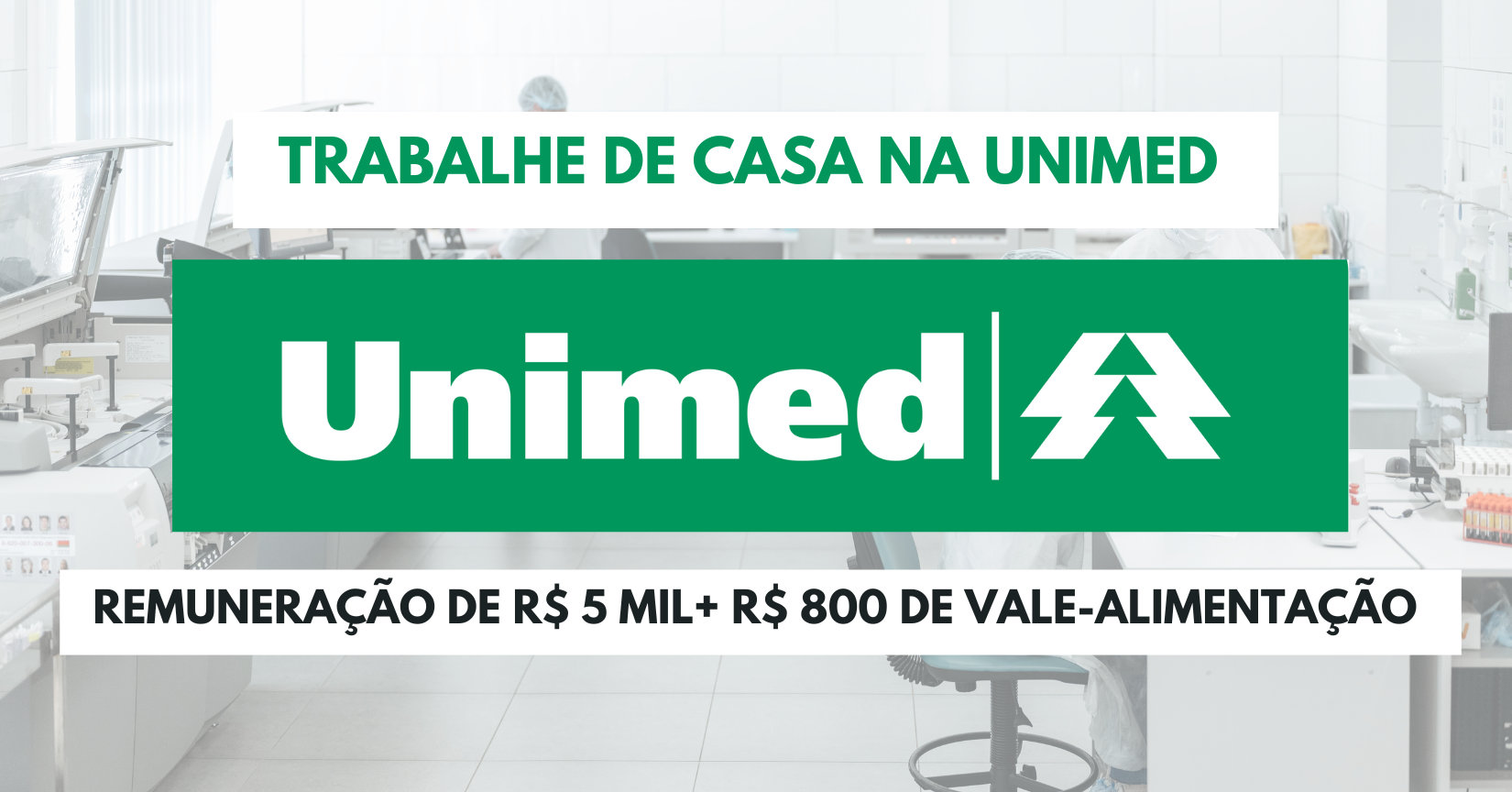 Trabalhe de casa na Unimed e ganhe R$ 5.000 + R$ 800 de vale-alimentação! Vagas para analistas com atuação de Segunda à Sexta das 08h às 18h