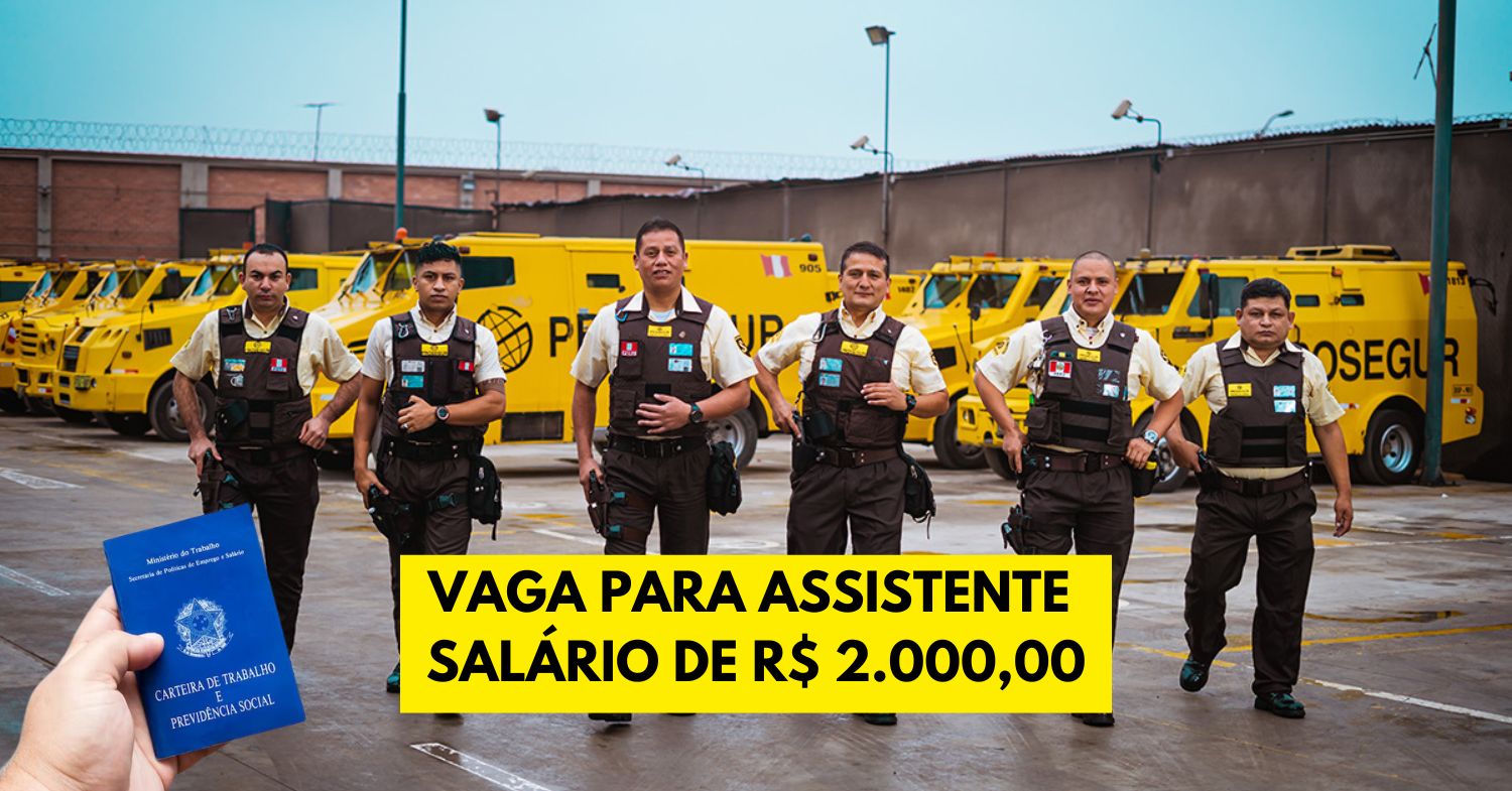 Trabalhe na Prosegur! Processo seletivo com vaga para Assistente Administrativo com salário de R$ 2.000,00 + benefícios está aberto!