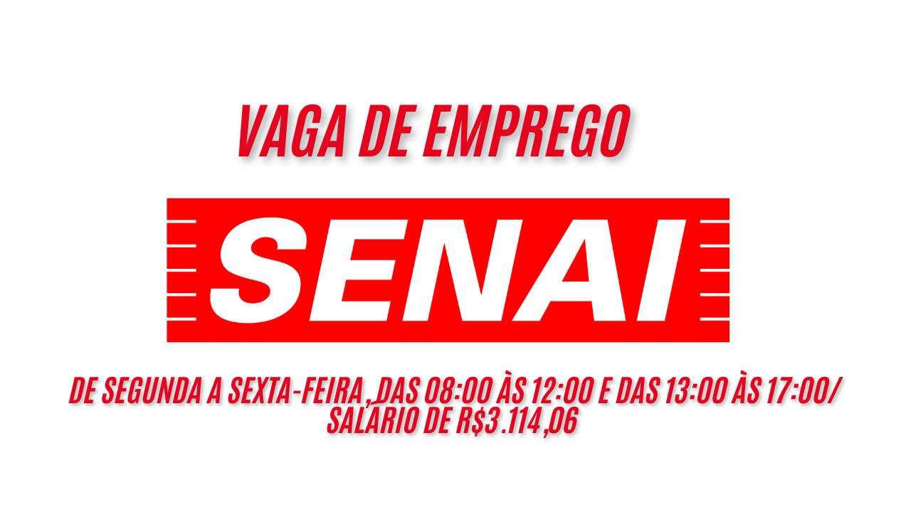 Trabalhe no Senai de segunda a sexta-feira, das 08:00 às 12:00 e das 13:00 às 17:00! Salário de R$3.114,06 + vale-alimentação de R$880,00 + auxílio-creche de R$350,00, envie seu currículo até 13 de janeiro