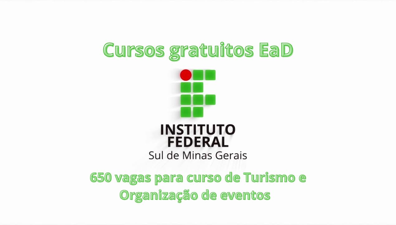 Governo e IFSuldeMinas anunciam centenas de vagas para cursos gratuitos no formato EAD, saiba como se inscrever