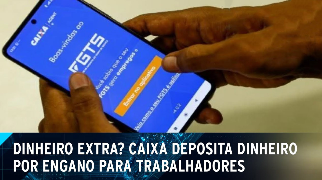 Falha no sistema da Caixa gerou depósitos errados no FGTS. Banco pede devolução; 1.400 trabalhadores foram impactados.