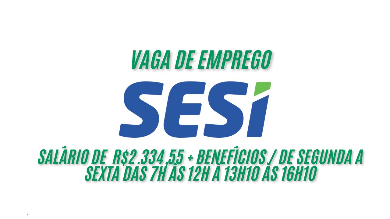 Já pensou em ganhar R$2.334,55 + benefícios trabalhando no SESI? O Sesi procura interessados em trabalhar como assistente administrativo de segunda a sexta das 7h às 12h à 13h10 às 16h10; Saiba mais