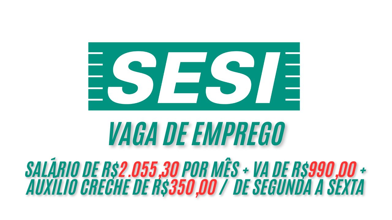 Que tal trabalhar de segunda a sexta em horário noturno e receber R$2.055,30 + VA de R$990,00 + auxílio creche de R$350,00? O Sesi está buscando profissionais interessados em trabalhar na instituição, veja como garantir sua vaga 
