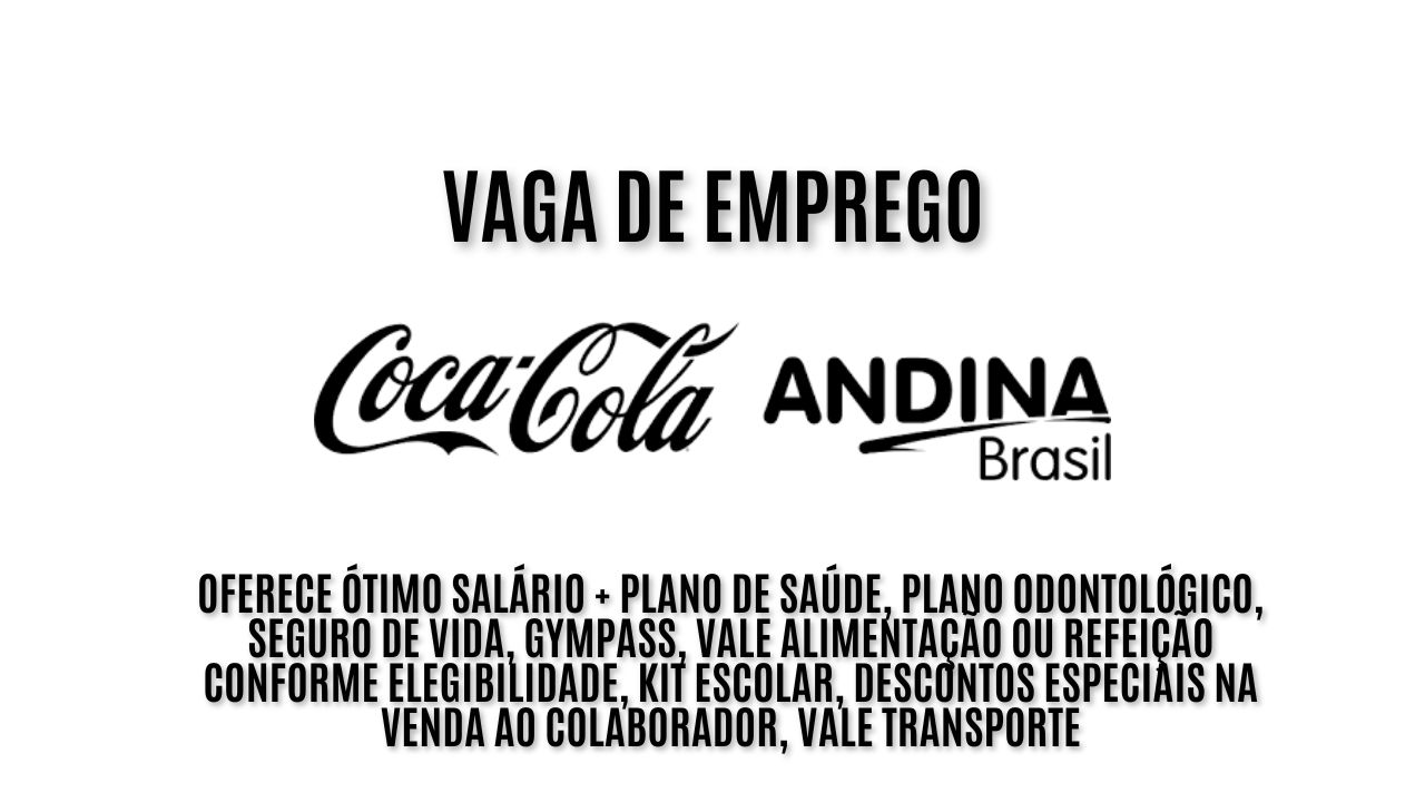 A Coca-Cola Andina Brasil está procurando interessados em trabalhar como assistente ADM; Oferece ótimo salário + Plano de Saúde, Plano Odontológico, Seguro de Vida, Gympass, Vale Alimentação ou Refeição conforme elegibilidade, Kit Escolar, descontos especiais na Venda ao Colaborador, Vale Transporte - Veja como garantir a vaga 