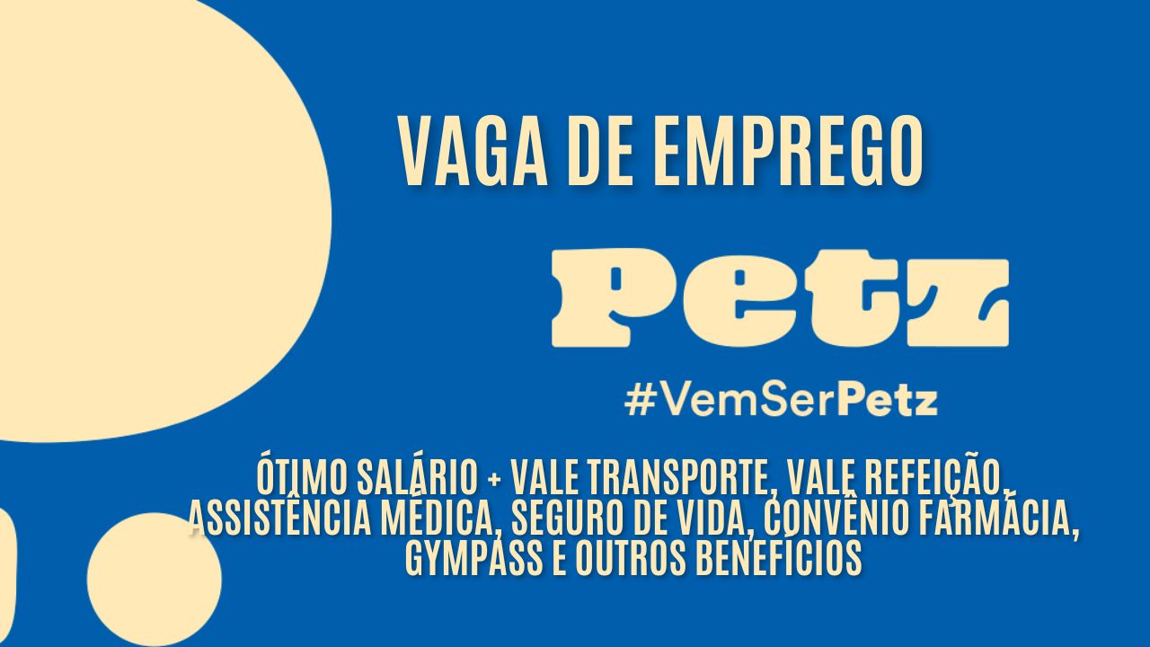 A Petz anuncia vaga de emprego! Oportunidade para analista de gestão, com ótimo salário + Vale Transporte, vale refeição, assistência médica, seguro de vida, convênio farmácia, gympass e outros benefícios; Veja como garantir a vaga