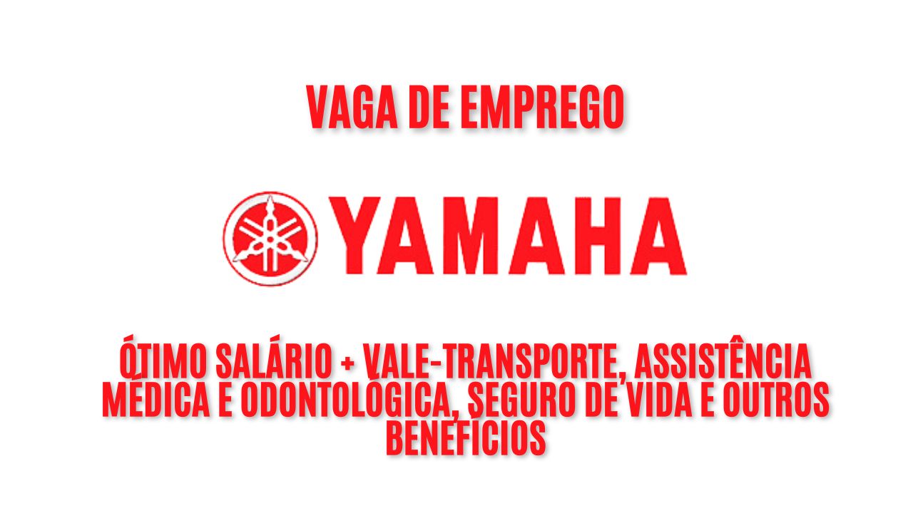 A Yamaha está contratando interessados em trabalhar com estágio em enfermagem do trabalho; Oferece ótimo salário + vale-transporte, assistência médica e odontológica, seguro de vida e outros benefícios - Veja como garantir a vaga