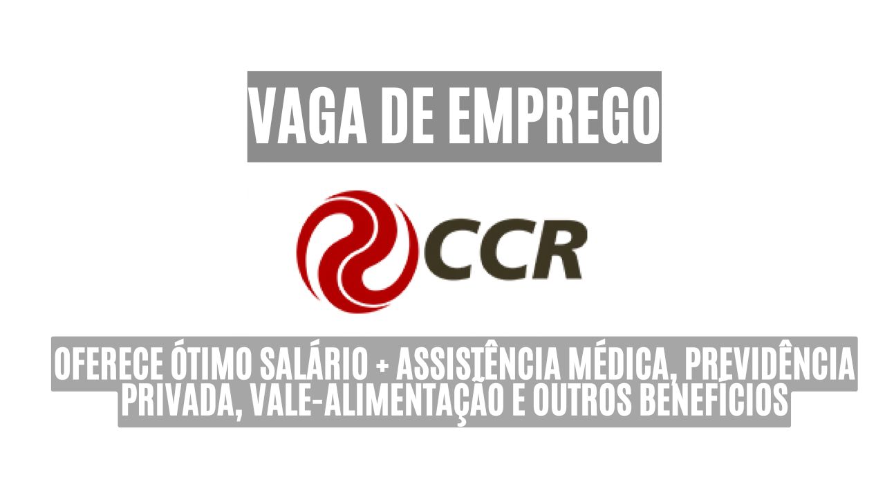 CCR está contratando! O Grupo CCR anuncia vaga de emprego para motorista APH; Oferece ótimo salário + assistência médica, previdência privada, vale-alimentação e outros benefícios -  Necessário ter Ensino médio completo