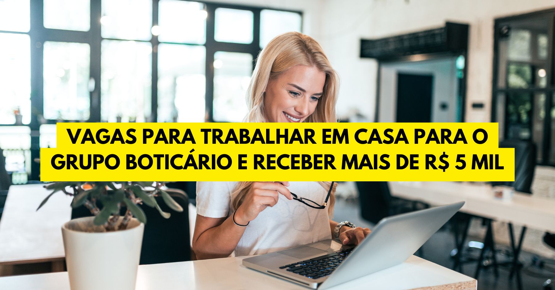 Grupo Boticário convoca pessoas que querem trabalhar em casa! Mais de 200 vagas no modelo home office