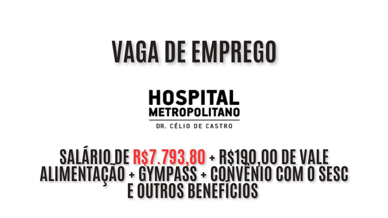 R$7.793,80 é o salário que o Hospital Metropolitano Dr. Célio de Castro está oferecendo para interessados em trabalhar 18h semanais como Médico(a) Clínica Médica Plantonista; Além do salário você tem direito a R$190,00 de vale alimentação + Gympass + Convênio com o SESC e outros benefícios 