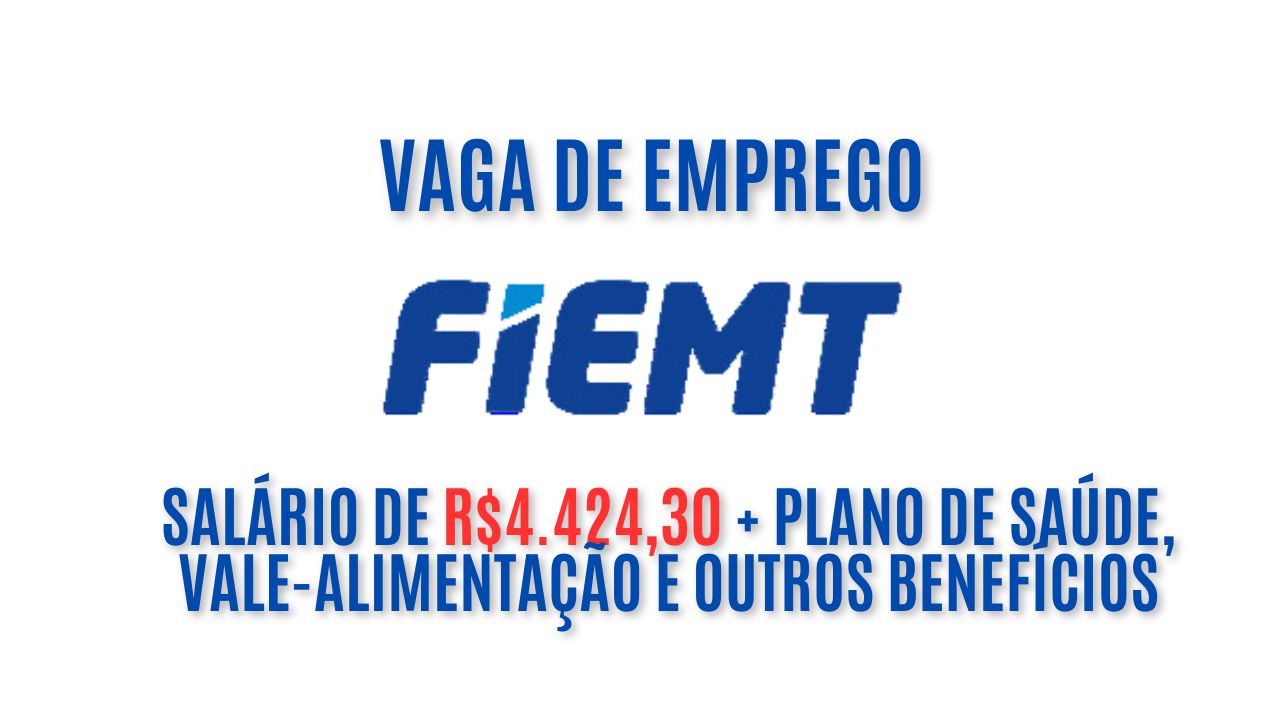 O Sistema Fiemt anuncia vaga de emprego com salário de R$4.424,30 + plano de saúde, vale-alimentação e outros benefícios; Veja como garantir a vaga de técnico de segurança do trabalho