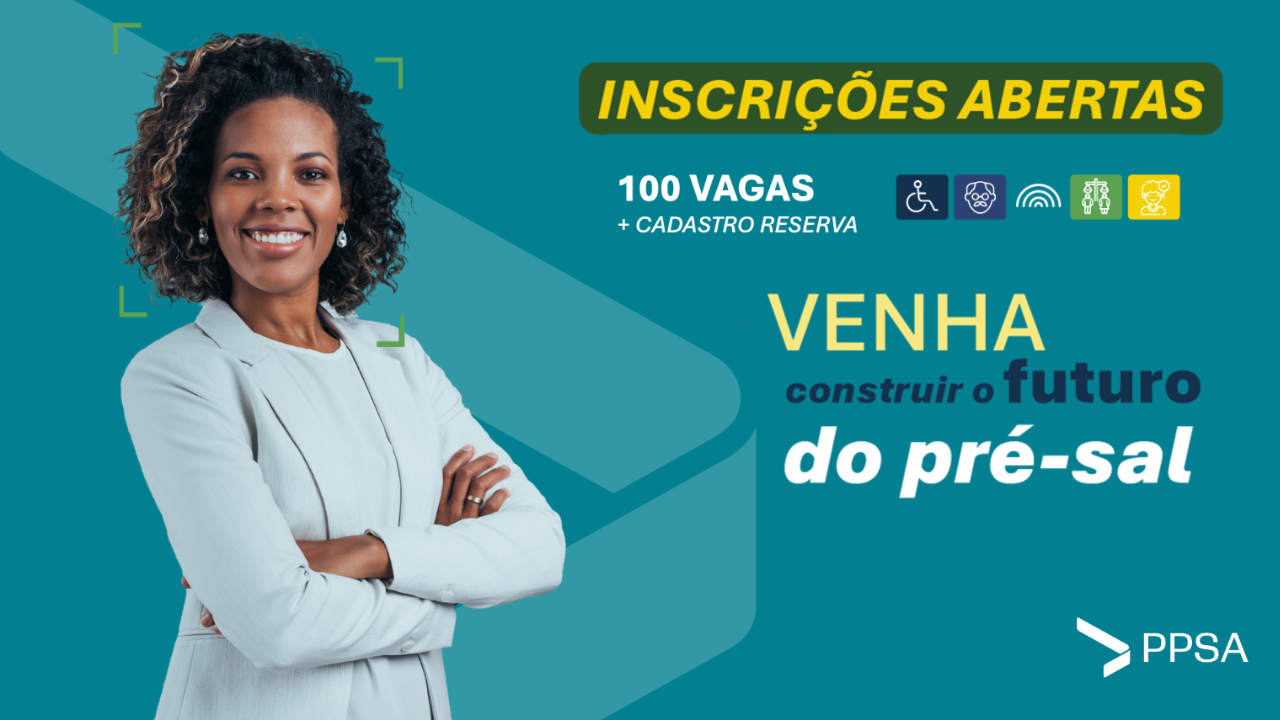 Salários de até R$ 19.610! Concurso da Pré-Sal Petróleo S.A. (PPSA) oferece 100 vagas de emprego