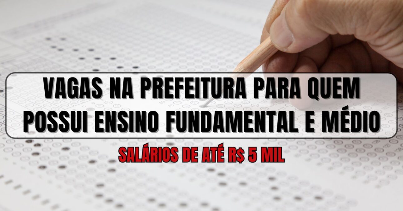 Prefeitura abre processo seletivo com remuneração de até R$ 5.000 reais e mais de 1.800 vagas para Assistente, Vendedor, Porteiro e outras funções! 