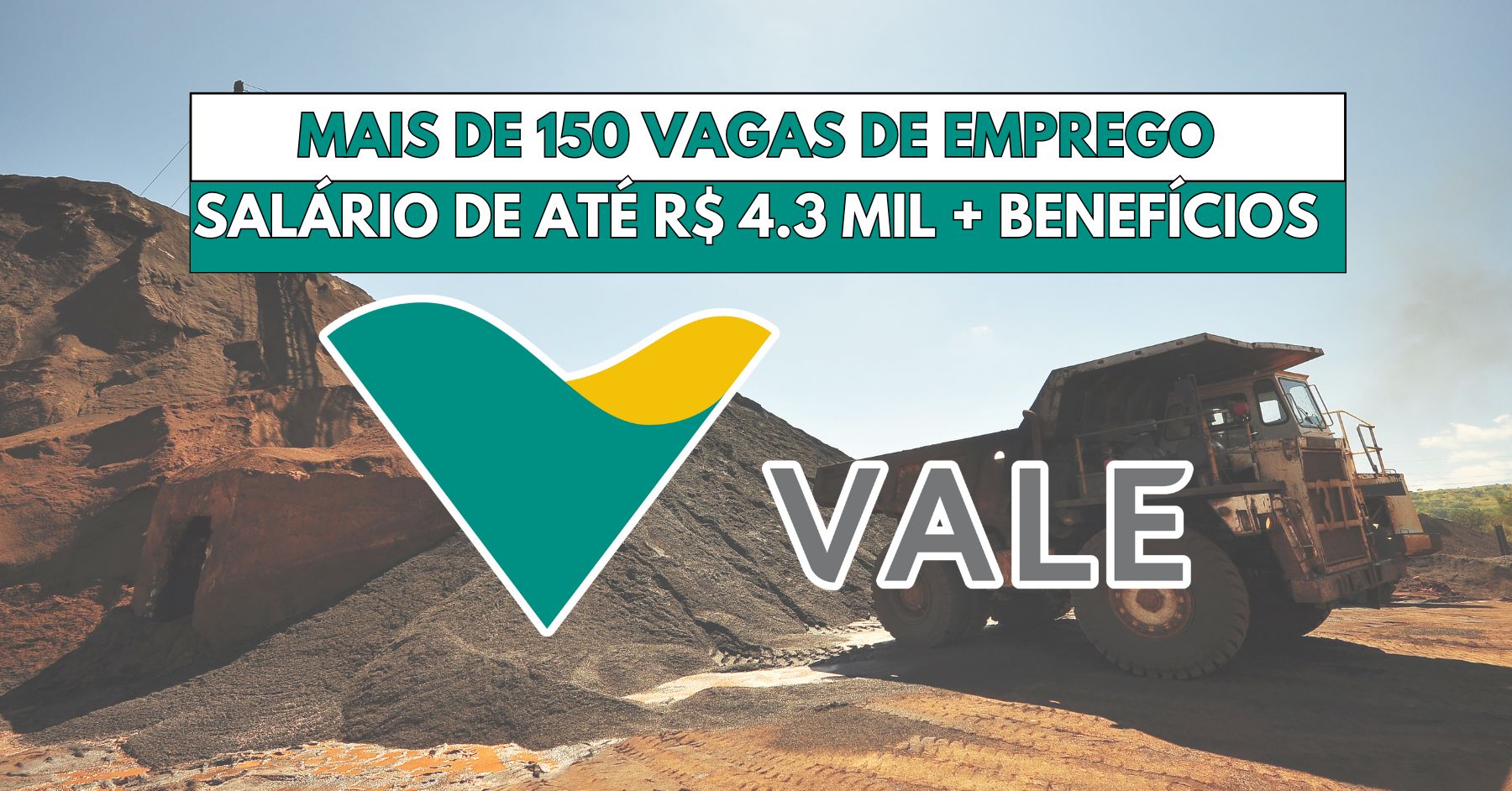 Vale abre mais de 150 vagas de emprego com salários de até R$ 4.300,00 + benefícios para cargos de assistentes, operadores, auxiliares, engenheiros e outras funções 