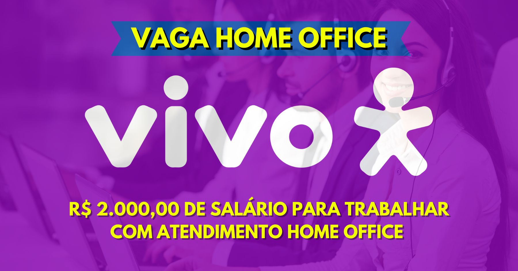 Vivo está contratando atendentes para home office! Salário atrativo, benefícios e flexibilidade. Inscreva-se até 28 de fevereiro!