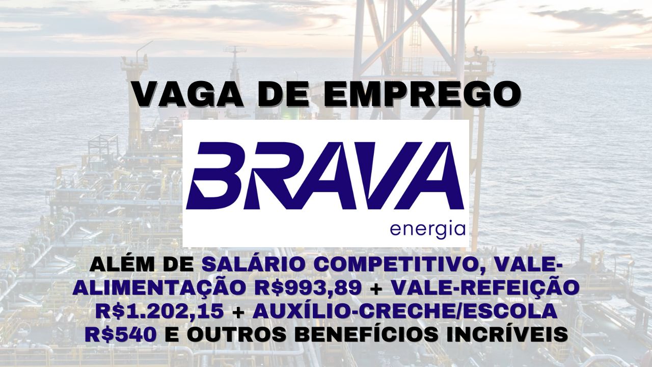 Brava Energia contrata Especialista de Conformidade Legal Offshore com salário competitivo e benefícios que somam mais de R$5.000 mensais, como vale-refeição R$1.202,15, vale-alimentação R$993,89, auxílio-creche/escola R$540 e mais outros, confira agora!