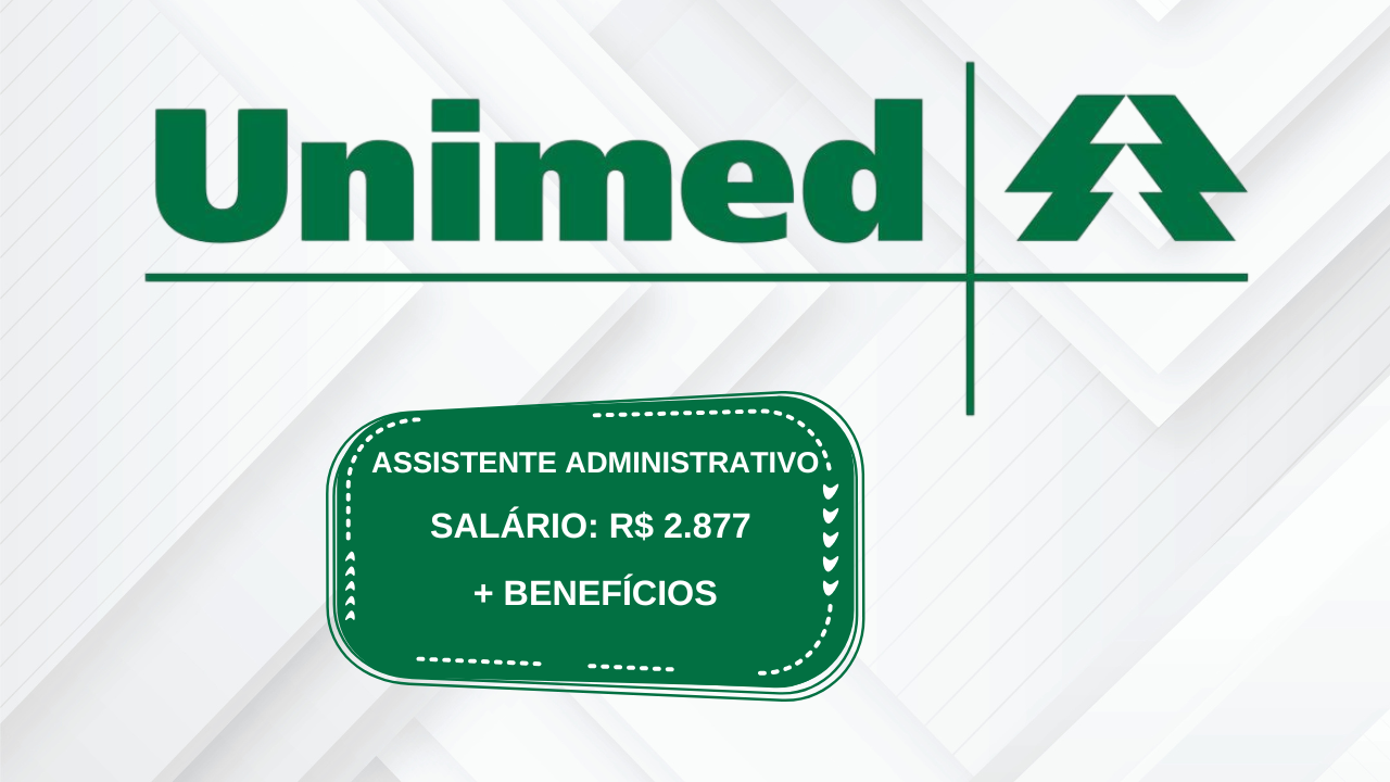 unimed - vaga - emprego - assistente administrativo
