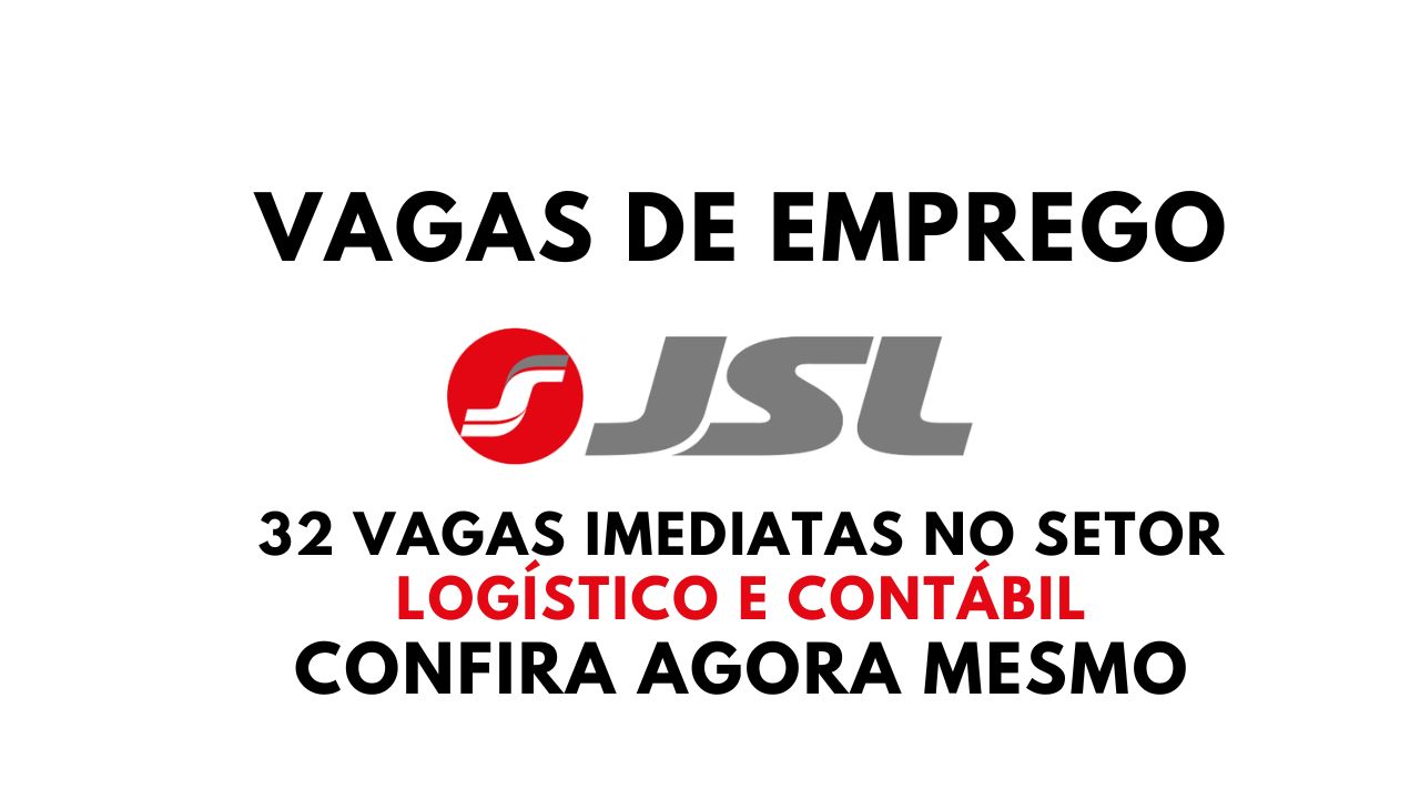 JSL abre processo seletivo com 32 vagas imediatas para Analista Contábil Sênior e cargos de Logística com ótimo salário e benefícios exclusivos como vale-alimentação, assistência médica e plano de carreira, veja como se candidatar