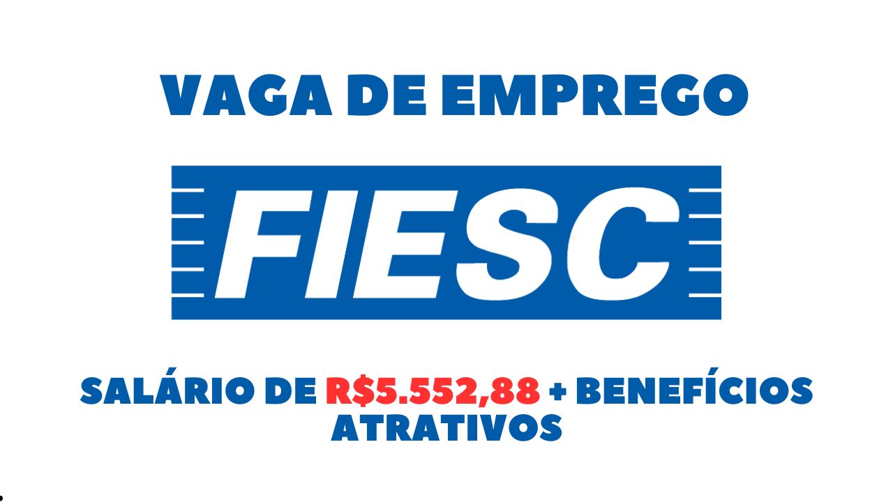 O FIESC anuncia vaga de emprego com salário de R$5.552,88 + benefícios atrativos! Oportunidade para interlocutor de educação digital com jornada de trabalho de 200h mensais: Veja como garantir a vaga
