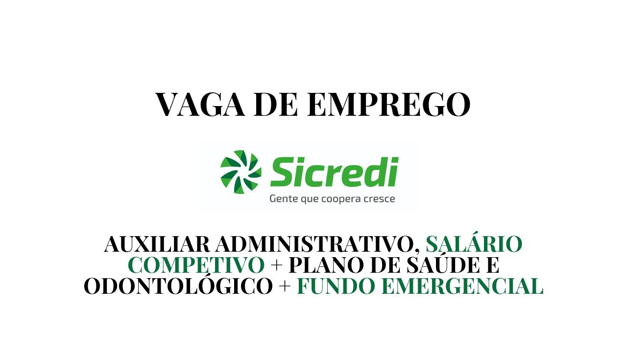 Que tal trabalhar como Auxiliar Administrativo de TI no Sicredi com salário competitivo e benefícios como plano de saúde e odontológico, presentes anuais, fundo emergencial e outros