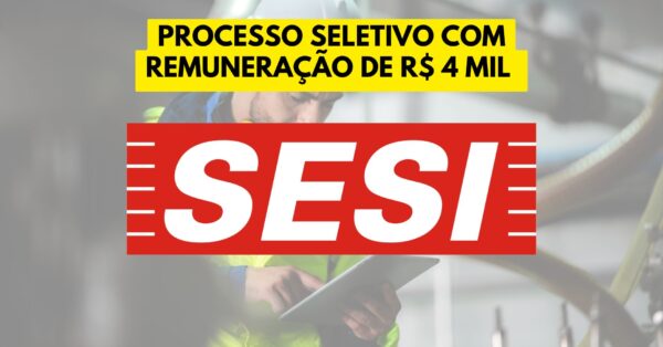 SESI abre processo seletivo com remuneração de R$4.006,86 para trabalhar de segunda a sexta como Técnico em Segurança do trabalho