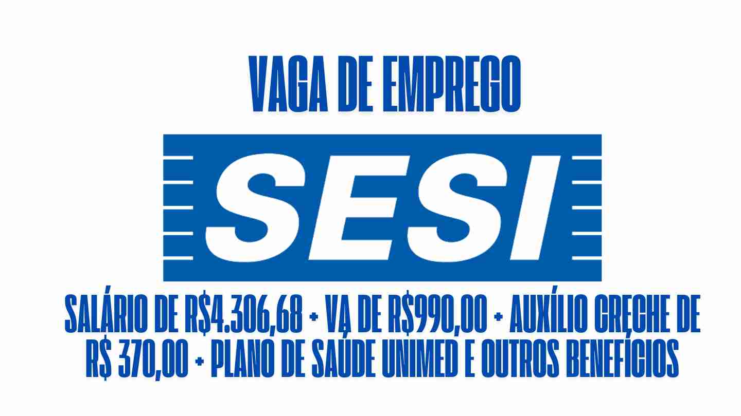 SESI está oferecendo salário de R$4.306,68 + VA de R$990,00 + auxílio creche de R$ 370,00 + plano de saúde Unimed e outros benefícios para interessados em trabalhar como técnico de segurança do trabalho: Veja como garantir a vaga