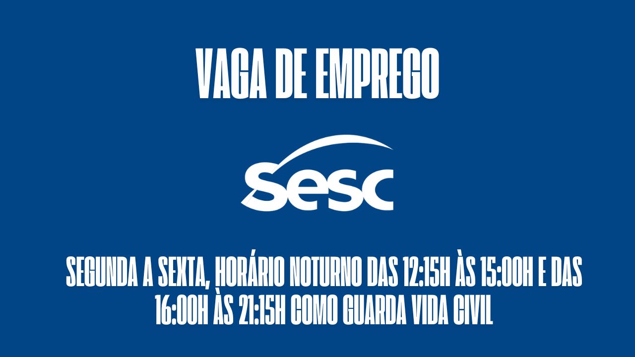 Sesc está procurando interessados em trabalhar de segunda a sexta, horário noturno das 12:15h às 15:00h e das 16:00h às 21:15h como guarda vida civil: Oferece ótimo salário + benefícios atrativos, veja como garantir a vaga
