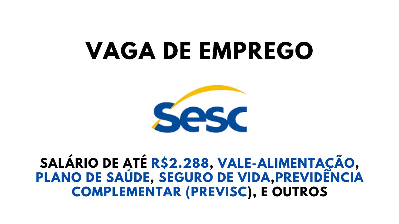 Sesc está com ótima oportunidade para Auxiliar de Classe, jornada de 20h e 40h semanais, salário de até R$ 2.288, além de diversos benefícios incríveis como previdência complementar (PREVISC), plano de saúde, seguro de vida, vale-alimentação e outros
