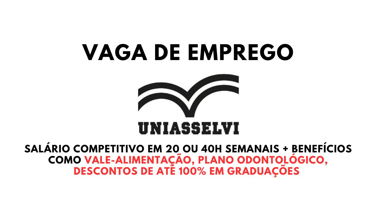 Uniasselvi convoca profissionais para trabalhar 20 ou 40 horas semanais remotamente como Tutor Interno - Pedagogia com salário competitivo, vale-alimentação, seguro de vida, descontos de até 100% em graduações e mais