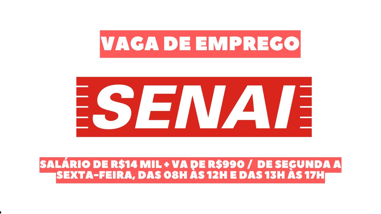 Vaga de emprego no SENAI com salário de R$14 mil + VA de R$990 e outros benefícios para interessados em trabalhar de segunda a sexta-feira, das 08h às 12h e das 13h às 17h como Especialista I: Veja como garantir a vaga