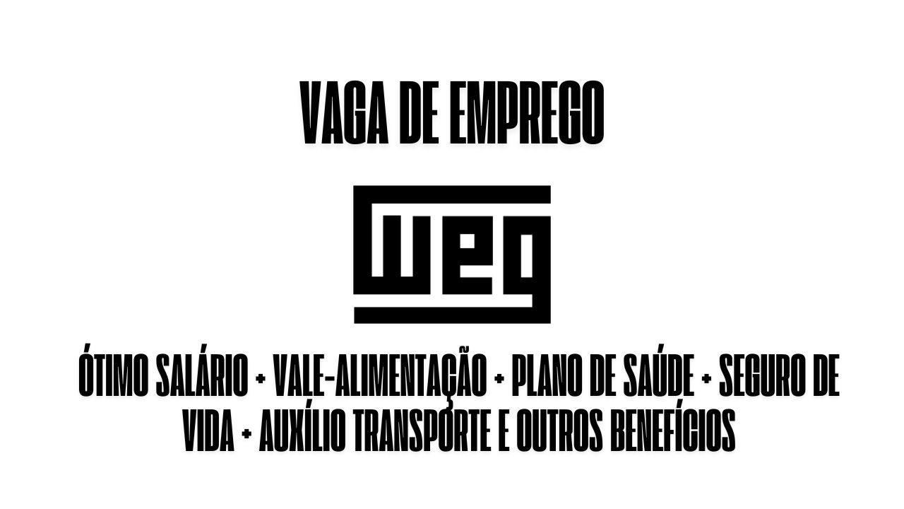  WEG anuncia vaga de emprego para auxiliar técnico; Oferece ótimo salário + vale-alimentação + plano de saúde + seguro de vida + auxílio transporte e outros benefícios, veja como garantir a vaga
