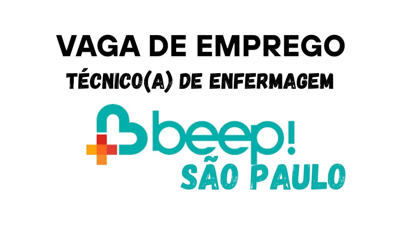 Beep Saúde abre vaga para Técnico(a) de Enfermagem na Barra Funda (SP) com plantão 12x36, carro da empresa, plano de saúde e foco em vacinas domiciliares