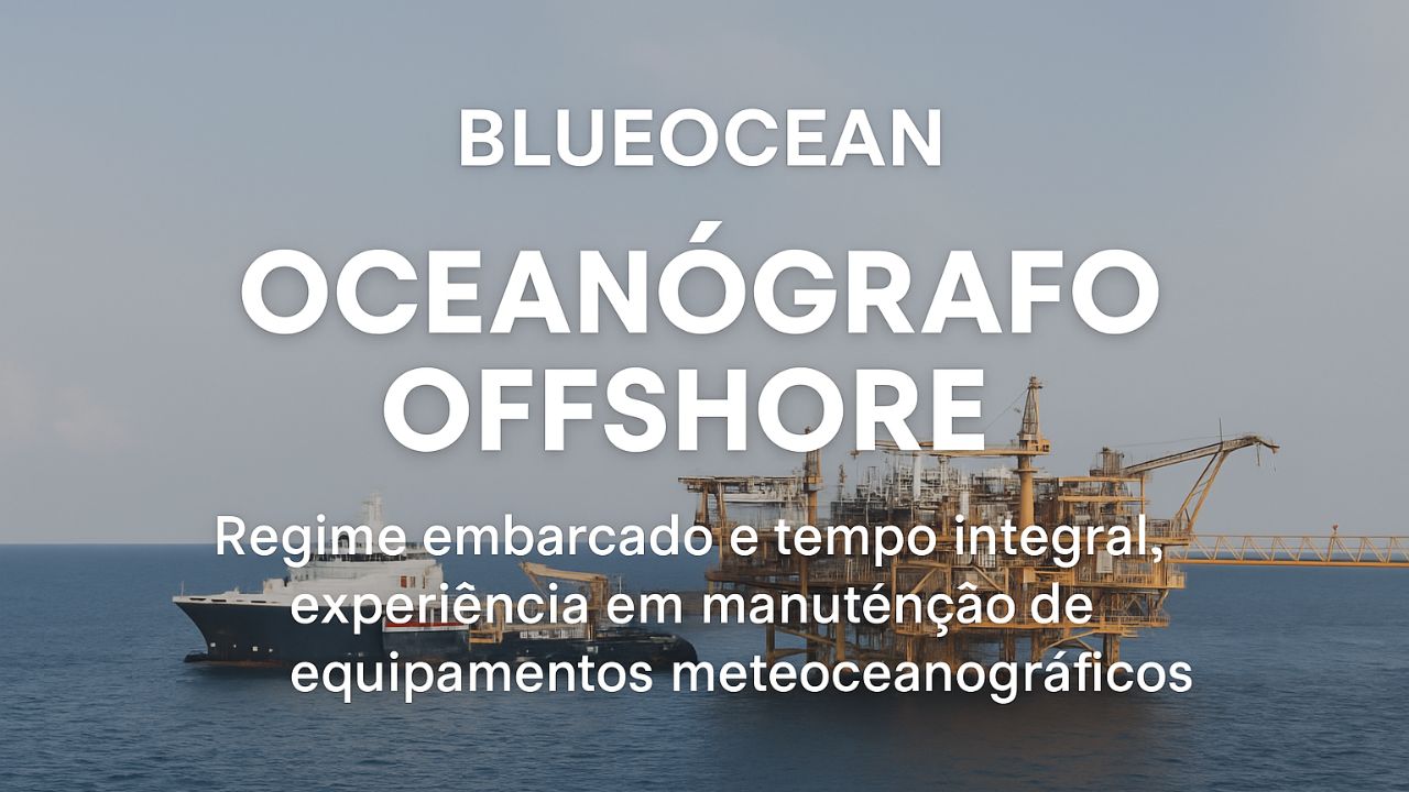 Blueocean contrata Oceanógrafo Offshore com atuação embarcada no RJ