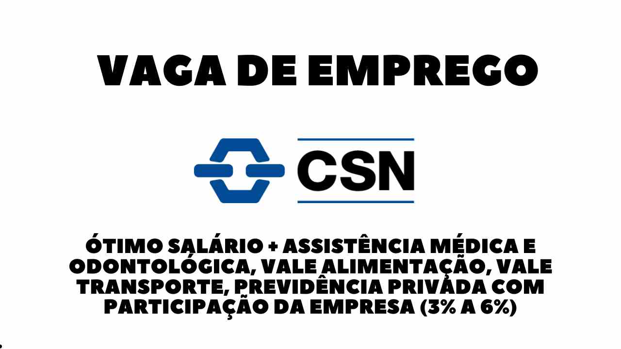 CSN anuncia vaga de emprego para médico do trabalho: Oferece ótimo salário + assistência médica e odontológica, vale alimentação, vale transporte, previdência privada com participação da empresa (3% a 6%) e outros benefícios: Veja como garantir a vaga