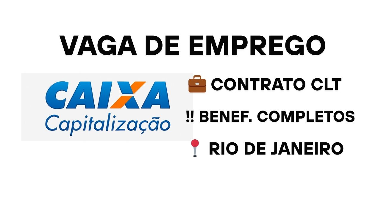 Caixa Capitalização abre vaga CLT com benefícios completos no Rio de Janeiro