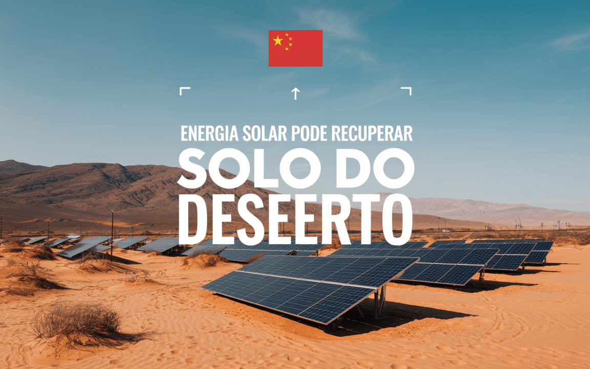 Estudo mostra que painéis solares podem ajudar a recuperar áreas degradadas no deserto da China