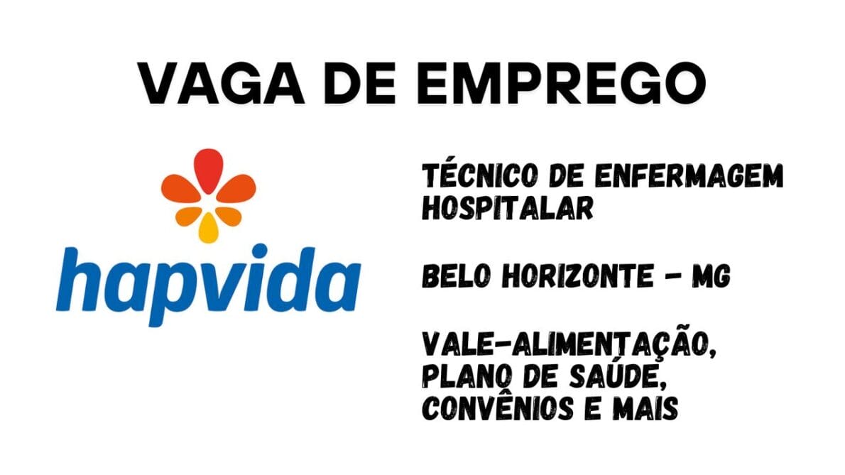 Hapvida abre vaga para Técnico de Enfermagem Hospitalar UTI Adulto em Belo Horizonte com benefícios completos, contrato imediato e atuação presencial