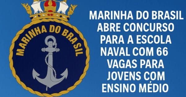 Marinha do Brasil abre concurso para a Escola Naval com 66 vagas para jovens com ensino médio; inscrições começam em 28 de abril