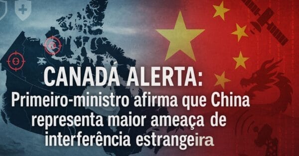 Primeiro-ministro do Canadá afirma que China representa maior ameaça de interferência estrangeira e critica aliança com a Rússia na guerra da Ucrânia