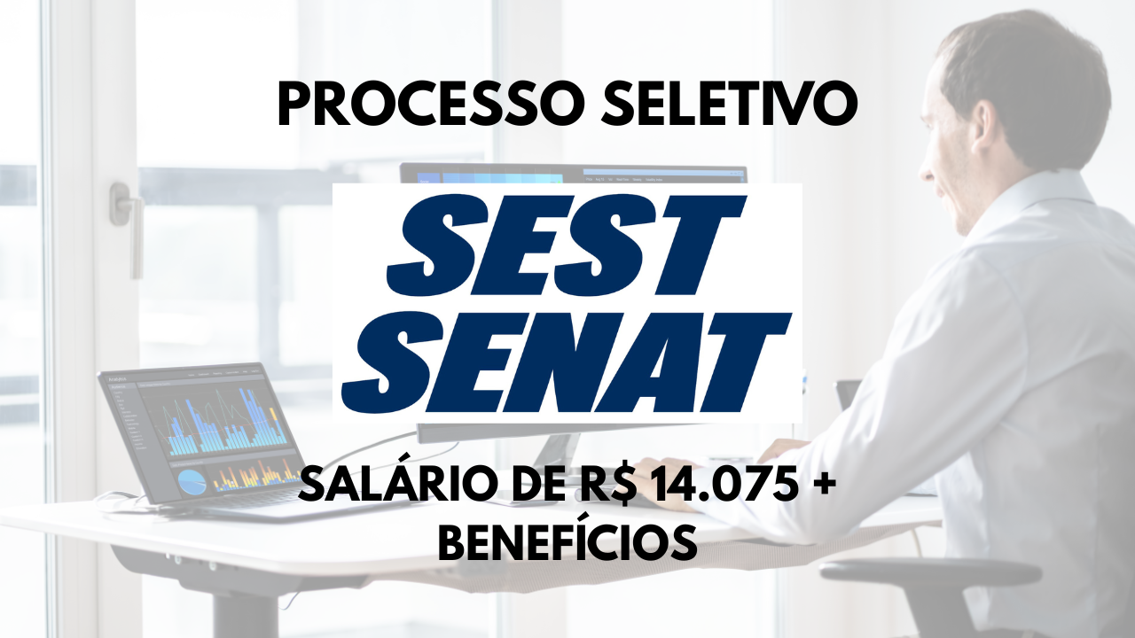 Interessados na vaga de emprego do SEST SENAT devem se inscrever até 6 de abril; processo seletivo inclui provas, análise documental e entrevista.