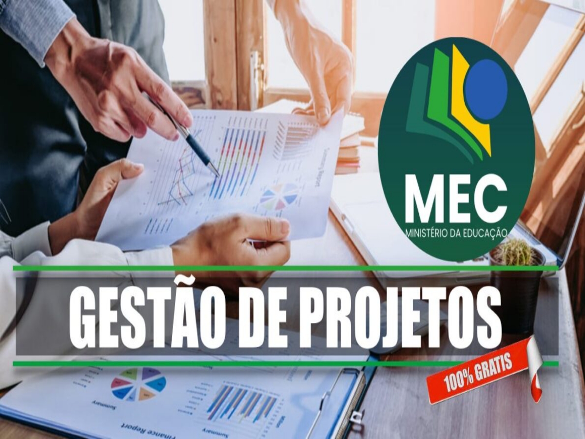 MEC - VAGAS - CURSOS - GESTÃO D EPROJETOS - CURSOS ONLINE - CURSOS GRATUITOS